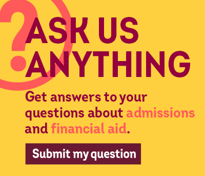 Ask and Admissions or Financial Aid Question.